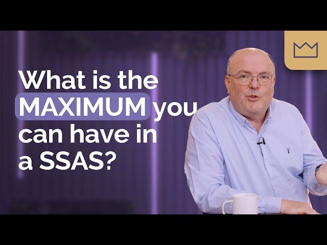 SSAS Pension: What is the maximum you can have in a SSAS?