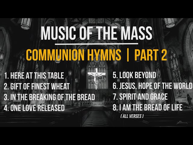 Music of the Mass | 8 More Beloved Communion Songs | Catholic Church Songs & Hymns | Choir w/ Lyrics