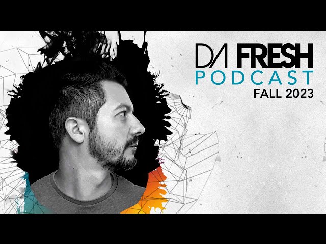 ⚫ DA FRESH PODCAST MIX (FALL 2023) With ADRIATIQUE, TIM ENGELHARDT, ORKIDEA...