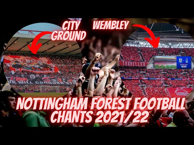 NOTTINGHAM FOREST CHANTS 2021/2022