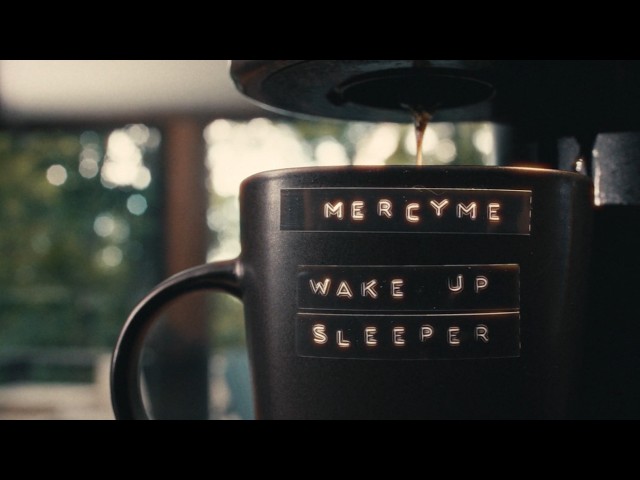 MercyMe - Wake Up Sleeper (Official Lyric Video)