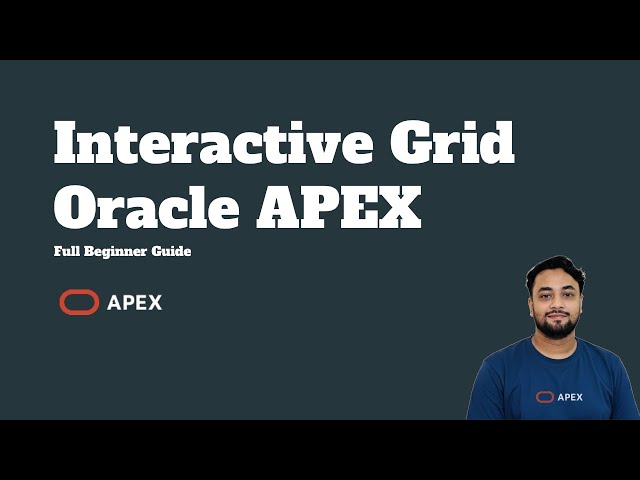 Interactive Grid in Oracle APEX -Full Beginner Guide