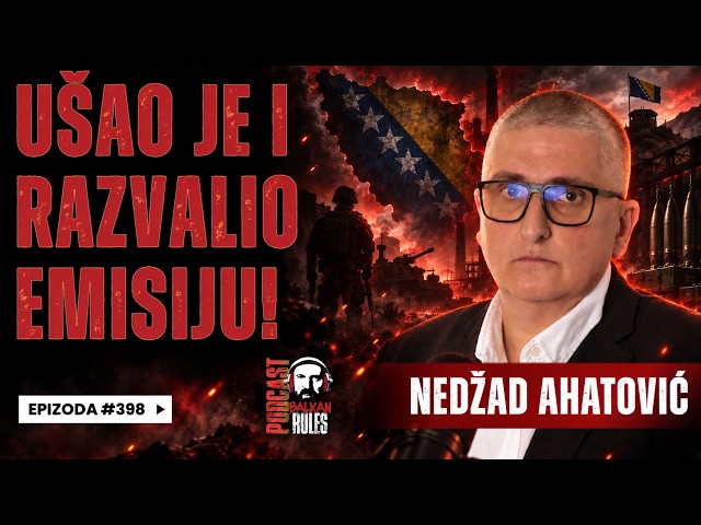 Balkan Rules Podcast Ep.398 - Nedžad Ahatović - UŠAO JE I RAZVALIO POTCAST!
