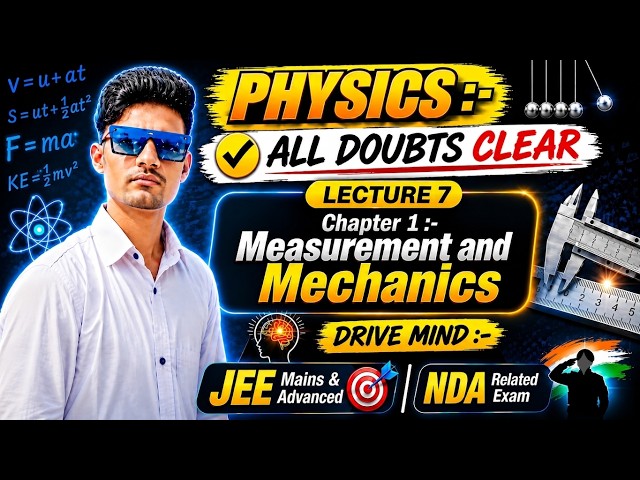 Class 12 physics chapter 1 measurement & mechanics, JEE Mains & Advenced all concept with quizes