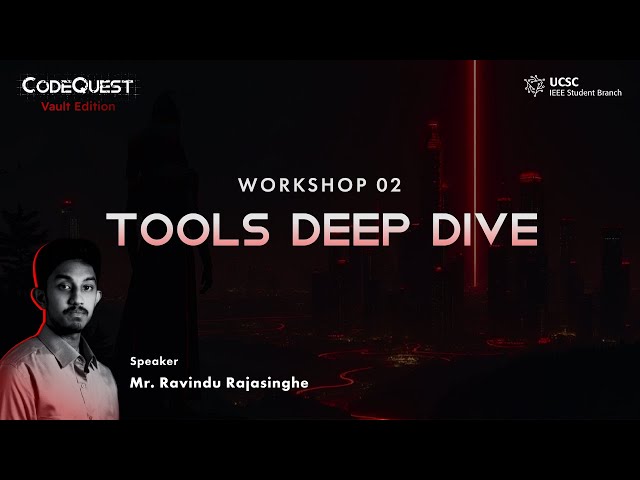 CodeQuest: Vault Edition | Tools deep Dive by Mr. Ravindu Rajasingha | IEEESB