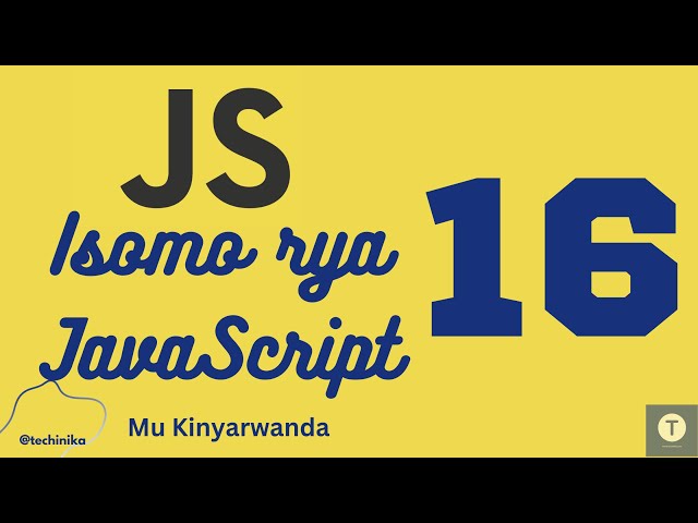 Isomo rya JavaScript [16]: Ni gute ukoresha Switch case mu kugaragaza amazina y'iminsi? - Techinika