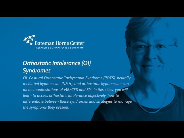 Orthostatic Intolerance - ME/CFS and FM Educational Video Series