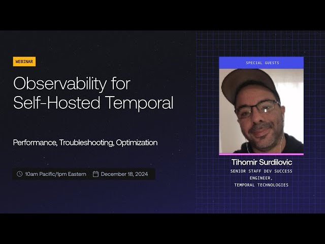 Observability for Self-Hosted Temporal: Performance, Troubleshooting, and Optimization