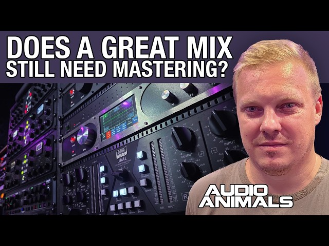 Does A Great Mix Still Need Mastering?