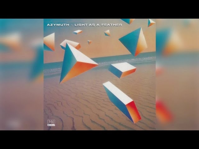 Azymuth - Light As A Feather [deluxe edition] (Full Album Stream)