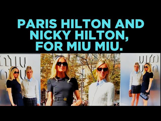𝗨𝗦 𝗟𝗨𝗫𝗨𝗥𝗬 : 4𝗞. 60 𝗙𝗣𝗦. PARIS HILTON AND NICKY HILTON, FOR MIU MIU.