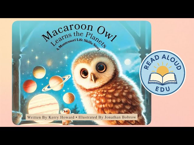 MACAROON OWL LEARNS THE PLANETS | A Montessori Life Skills Story | Read Aloud Video | #planets 