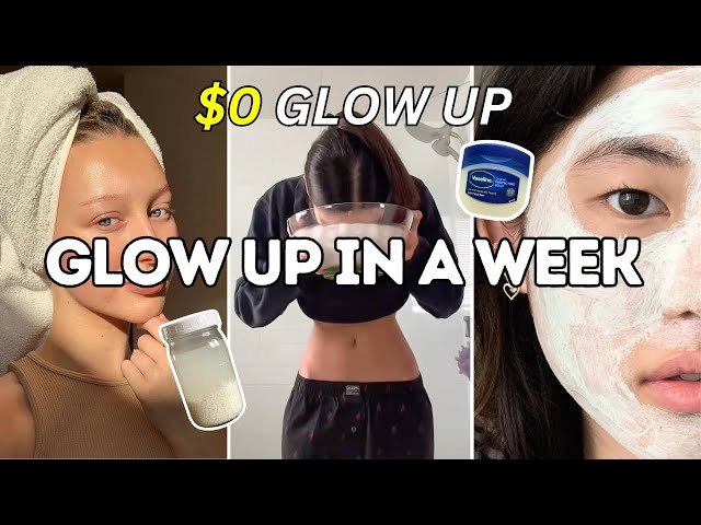Glow Up in a Week with Zero Dollars!