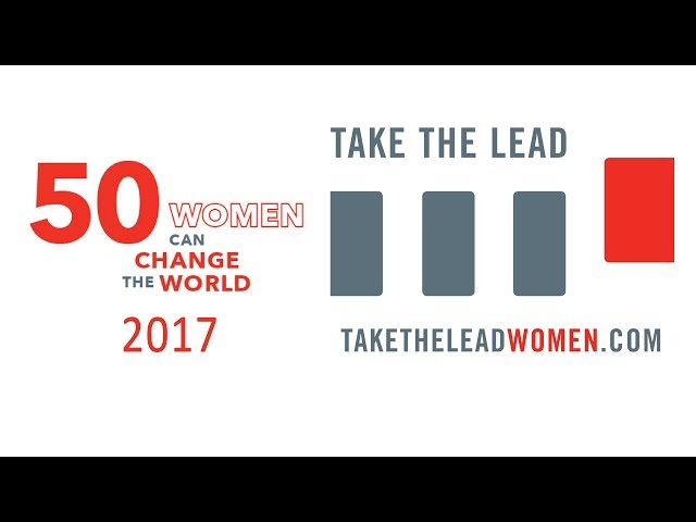 Take The Lead Leadership Program: 50 Women Can Change The World 2017 Cohort