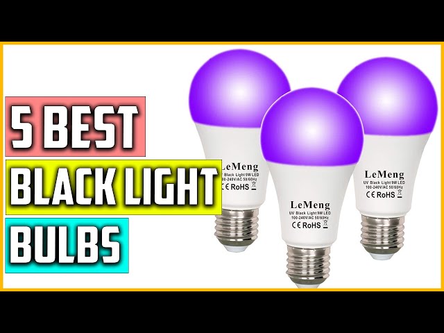 The 5 Best Black Light Bulbs Reviews and Buying Guide 2023