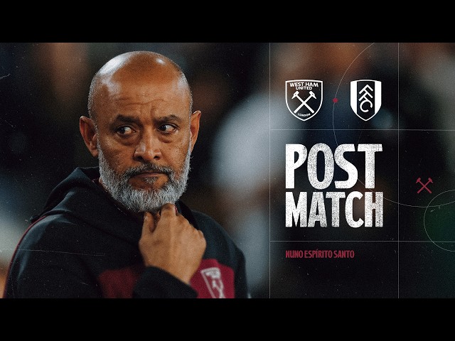 "I Feel Sad And Disappointed," | Nuno Espírito Santo Post-Match Interview | West Ham 2-3 Fulham
