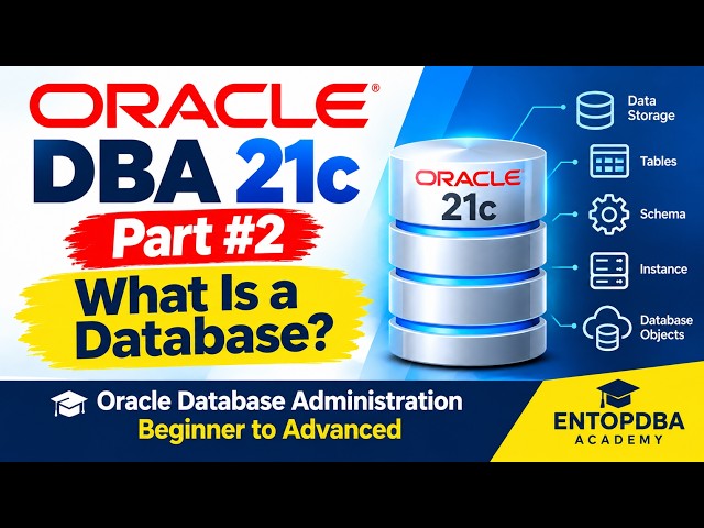 Oracle DBA 21c – Part #2 | What Is a Database?