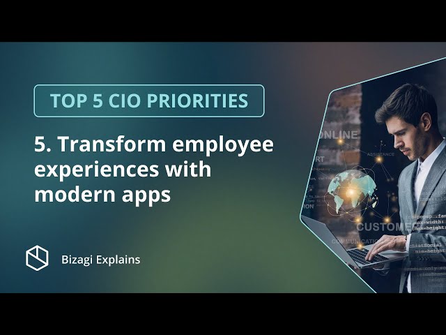 Top 5 priorities for CIOs - 5: Transform employee experiences with modern apps