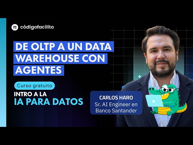 CLASE 2: Data Warehouse con agentes - Curso IA para datos