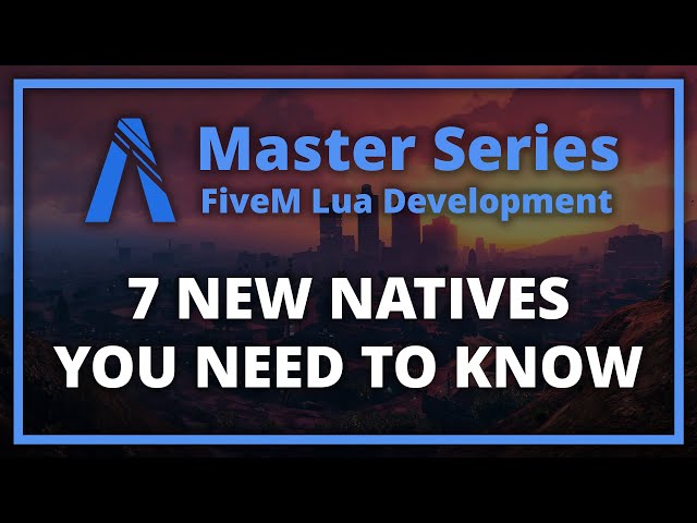 7 NEW FiveM Natives You NEED To Know About (FiveM Lua Scripting Master Series)
