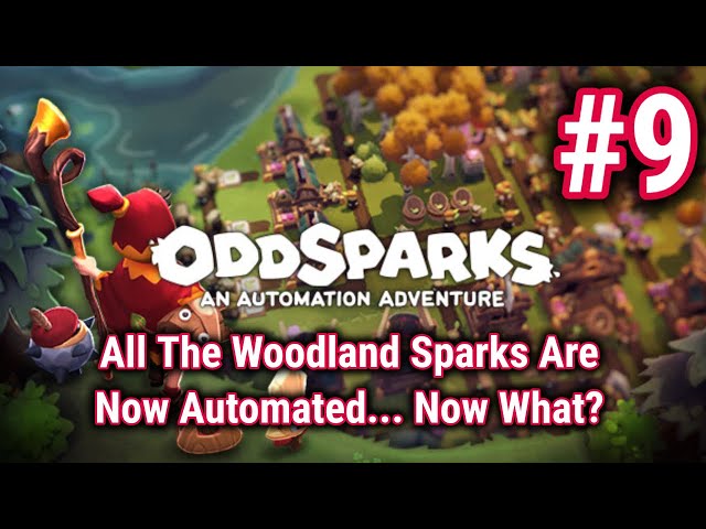Oddsparks: An Automation Adventure - Episode 9 - 2025 PS5 Gameplay - Woodland Sparks Automated!