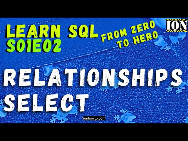 Learn SQL Relationships T-SQL Joins  Select Tricks and Comments S01E02 SQL Tutorial for Beginners