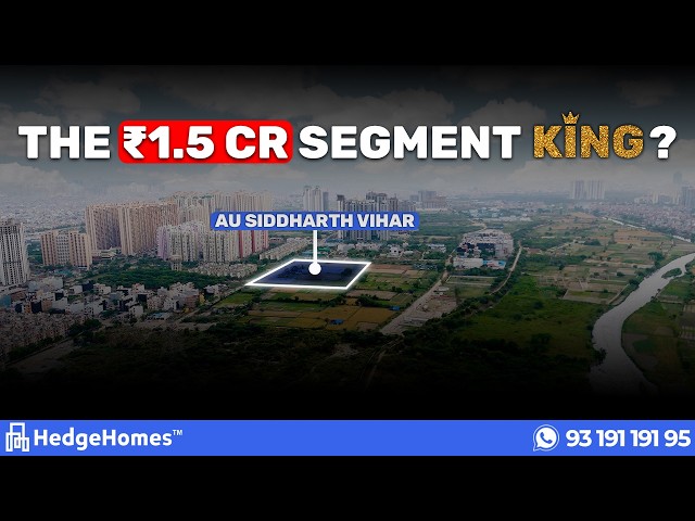 Why AU Siddharth Vihar is the ₹1.5 Cr Segment Masterstroke