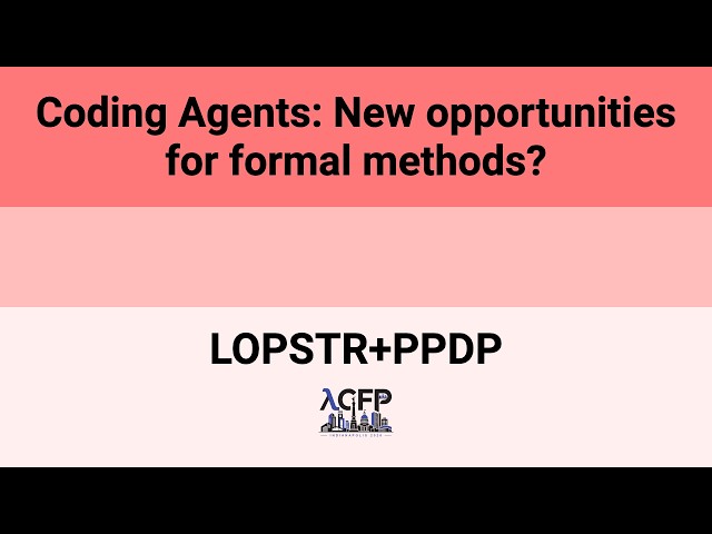 [LOPSTR+PPDP'26] Coding Agents: New opportunities for formal methods?