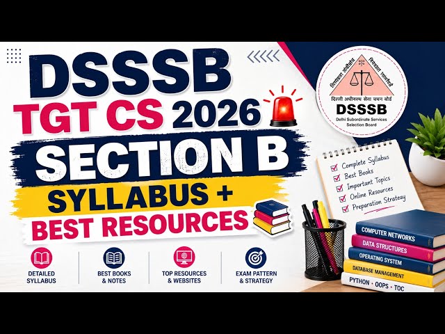 🏆DSSSB TGT CS 2026 🚨 | SECTION B Syllabus + Best Resources 📚 | Complete Preparation Guide