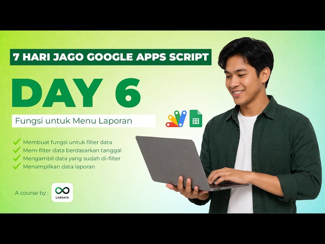 GOOGLE APP SCRIPT COURSE | Day 6 : Membuat Fungsi untuk Menu Laporan