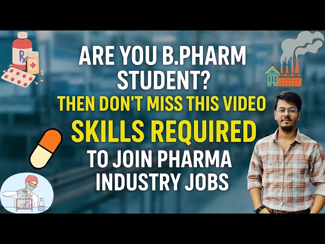 Attention B.Pharm Students : Pharma Industry Jobs 2025 | Skills Every B.Pharm Student Must Learn