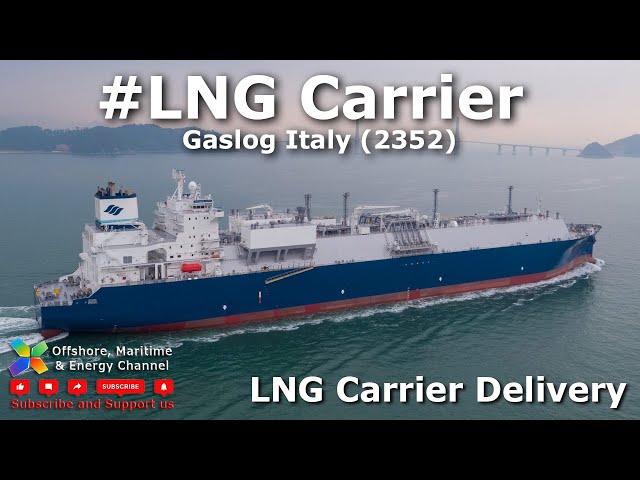 LNG Carrier - Gaslog Italy - Vessel Delivery
