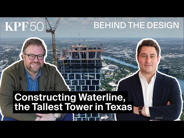 Behind the Design: Constructing Waterline, the Tallest Tower in Texas