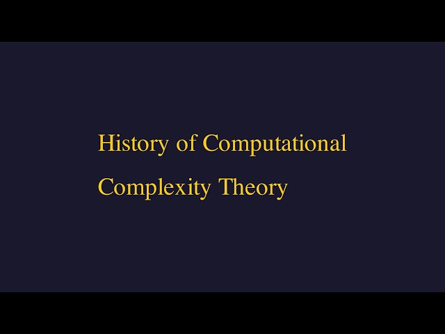 History of Computational Complexity Theory