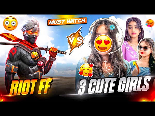RIOT vs 3 CUTE GIRLS 🌷Dekho Hua Kya 💀? | RIOT FF 