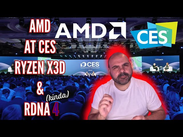 Ryzen X3D RDNA 4 - AMD CES 2025