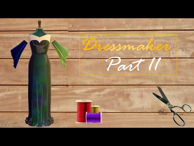 Dressmaker Part 11