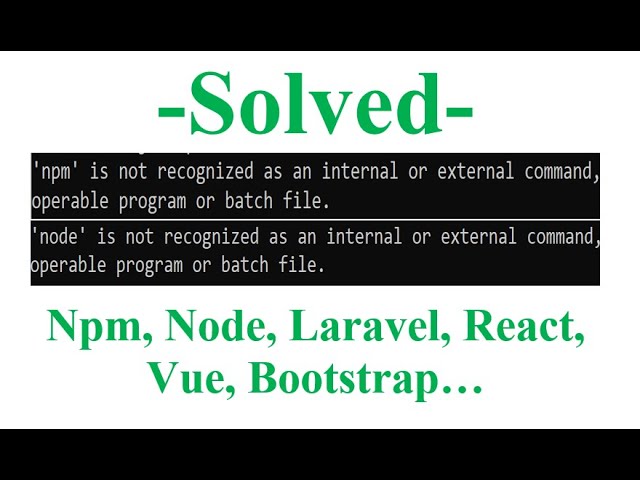 node / npm is not recognized as internal or external command