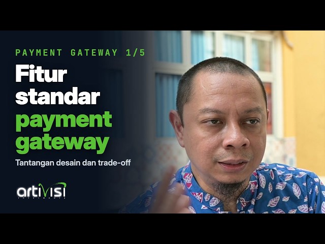 Payment Gateway 1: Fitur Standar, Tantangan Desain, dan Trade-off