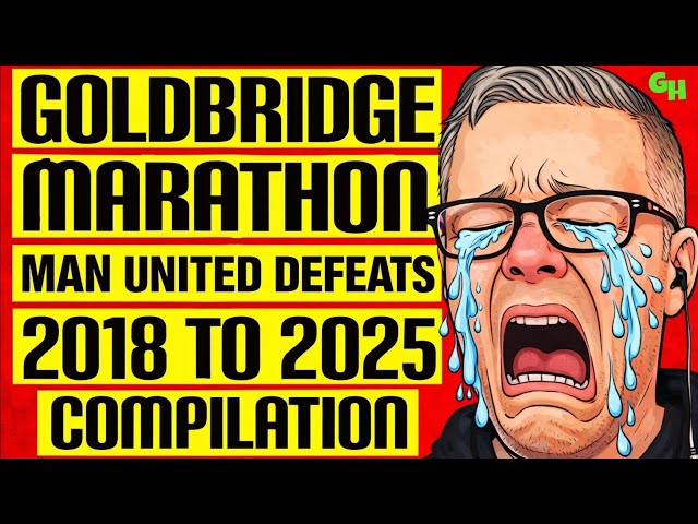 GOLDBRIDGE Marathon MAN UNITED Defeats Compilation (2018 TO 2025) 