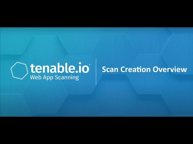 Overview of Scan Creation with Tenable.io Web App Scanning