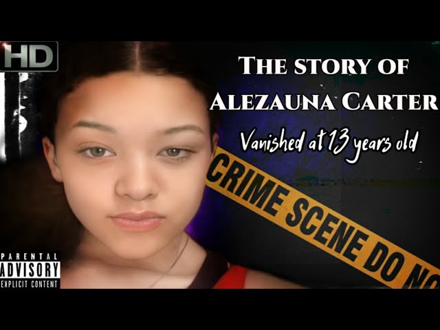 The chilling mystery of Alezauna Carter