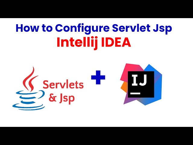 Setting Up JSP & Servlets in IntelliJ IDEA (Step-by-Step Guide)