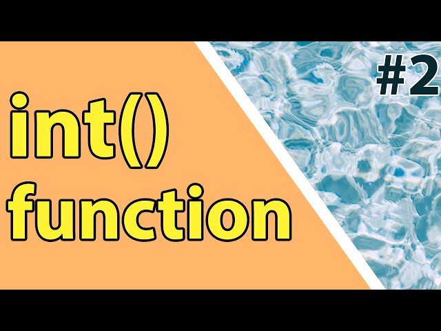 How to use int function in Python | Python functions made easy