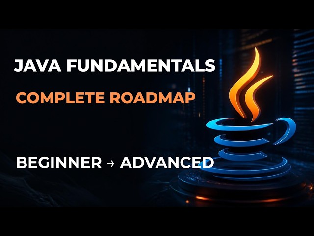 Java Fundamentals Roadmap + Introduction | Learn Java from Scratch