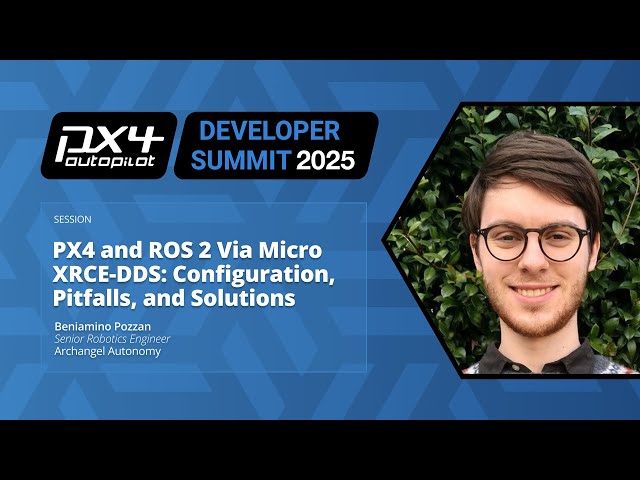 PX4 and ROS 2 Via Micro XRCE-DDS: Configuration, Pitfalls, and Solutions - Beniamino Pozzan