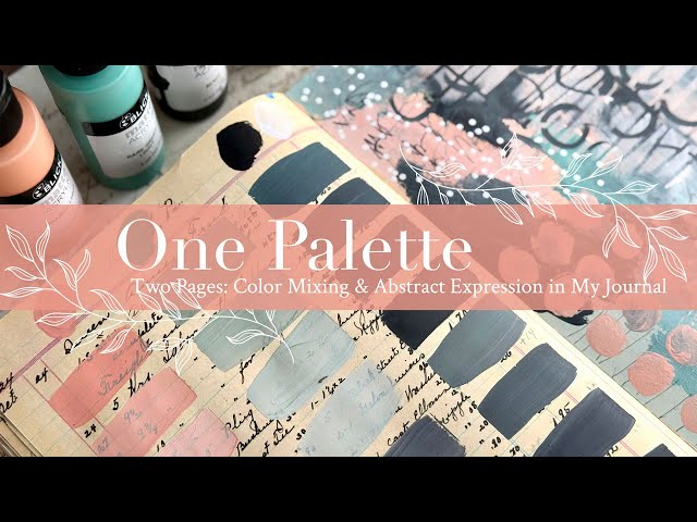 One Palette, Two Pages: Color Mixing & Abstract Expression in My Journal