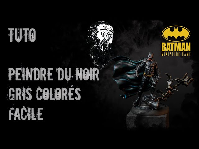 Tuto Figurine - Peindre du Noir - Batman