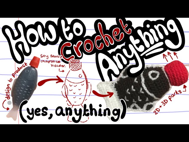 The Ultimate guide on how to Crochet ANYTHING