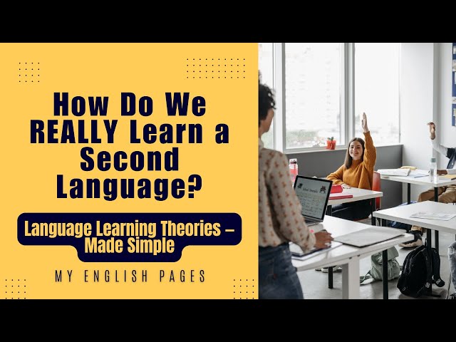 7 Second Language Acquisition Theories Explained | SLA Theories for Teachers and Students